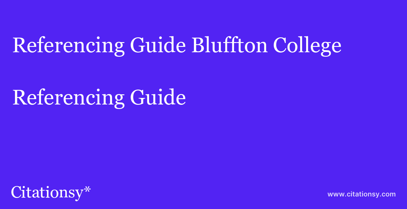 Referencing Guide: Bluffton College